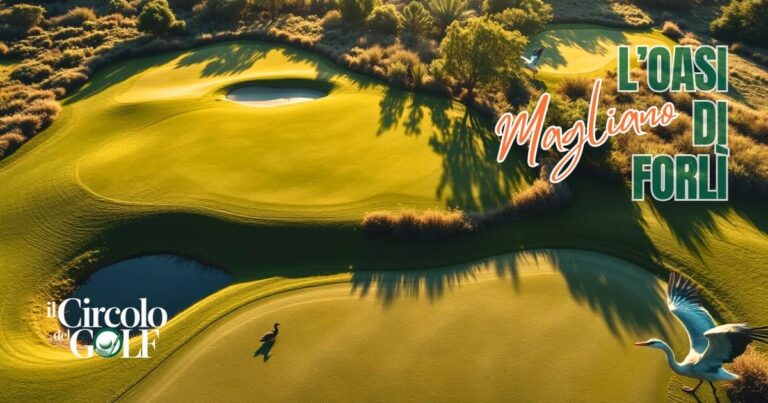 Golf e natura: “Le Oasi di Magliano” tra ecosostenibilità e eccellenza
