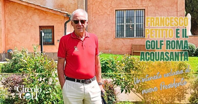 Francesco Petitto: la nuova energia al Golf Roma Acquasanta